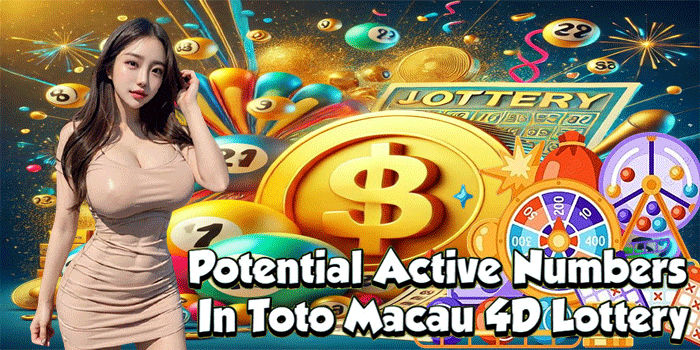 Potential Active Numbers In Toto Macau 4D Lottery