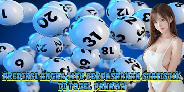 Prediksi Angka Jitu Berdasarkan Statistik Di Togel Panama