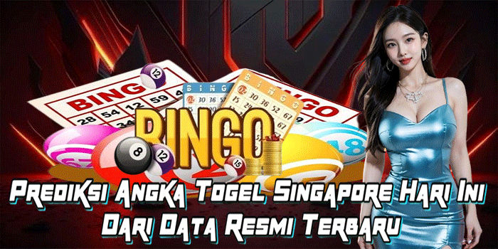 Prediksi Angka Togel Singapore Hari Ini Dari Data Resmi Terbaru