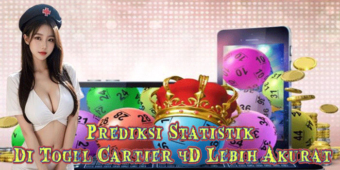 Prediksi Statistik Di Togel Cartier 4D Lebih Akurat