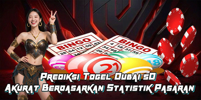 Prediksi Togel Dubai 5D Akurat Berdasarkan Statistik Pasaran