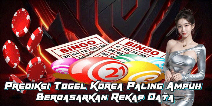 Prediksi Togel Korea Paling Ampuh Berdasarkan Rekap Data