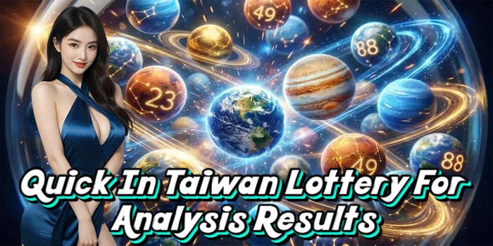Quick In Taiwan Lottery For Analysis Results