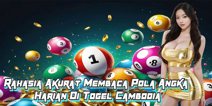 Rahasia Akurat Membaca Pola Angka Harian Di Togel Cambodia