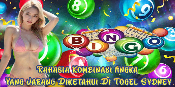 Rahasia Kombinasi Angka Yang Jarang Diketahui Di Togel Sydney