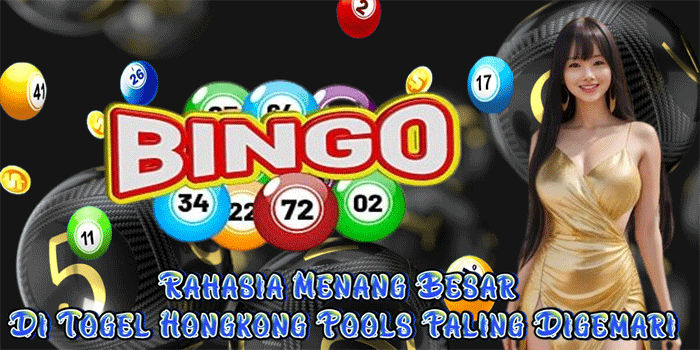 Rahasia Menang Besar Di Togel Hongkong Pools Paling Digemari
