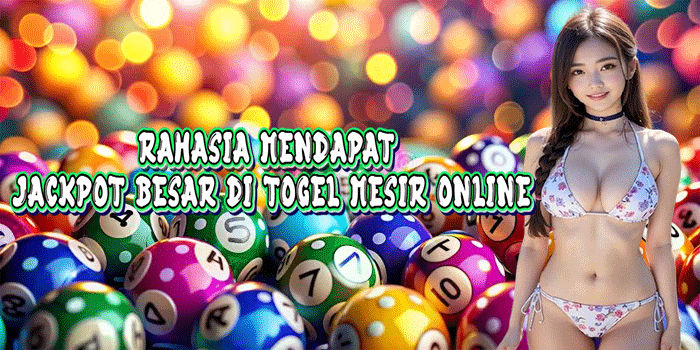 Rahasia Mendapat Jackpot Besar Di Togel Mesir Online