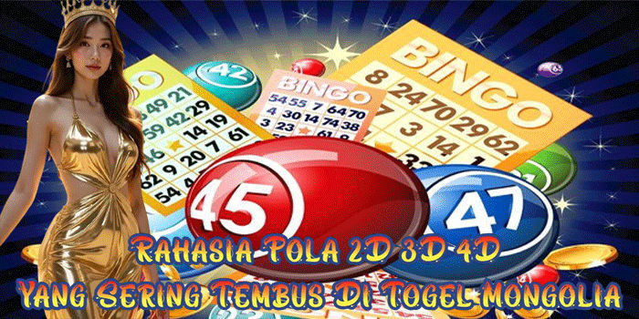 Rahasia Pola 2D 3D 4D Yang Sering Tembus Di Togel Mongolia