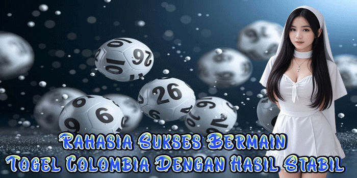 Rahasia Sukses Bermain Togel Colombia Dengan Hasil Stabil