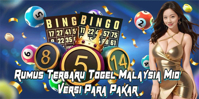 Rumus Terbaru Togel Malaysia Mid Versi Para Pakar