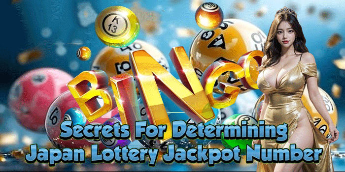 Secrets For Determining Japan Lottery Jackpot Number 