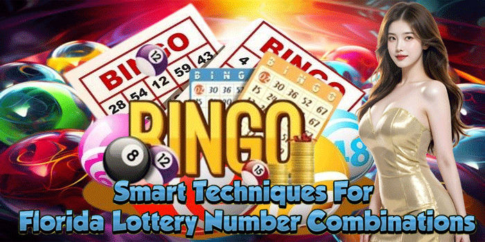 Smart Techniques For Florida Lottery Number Combinations