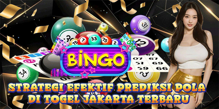 Strategi Efektif Prediksi Pola Di Togel Jakarta Terbaru