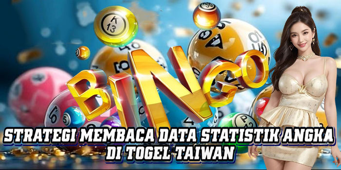 Strategi Membaca Data Statistik Angka Di Togel Taiwan