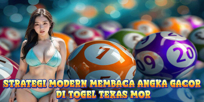 Strategi Modern Membaca Angka Gacor Di Togel Texas Mor