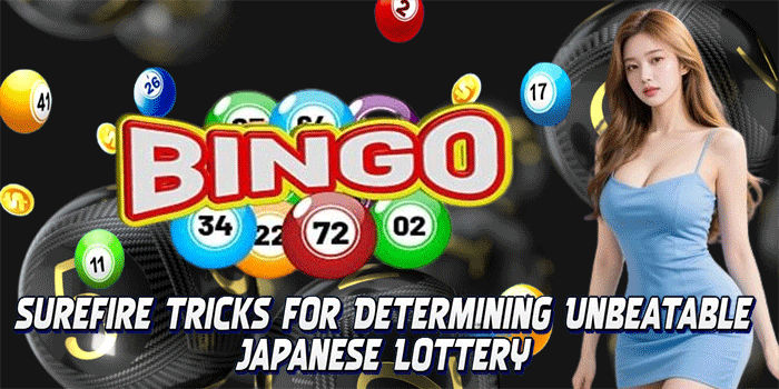 Surefire Tricks for Determining Unbeatable Japanese Lottery