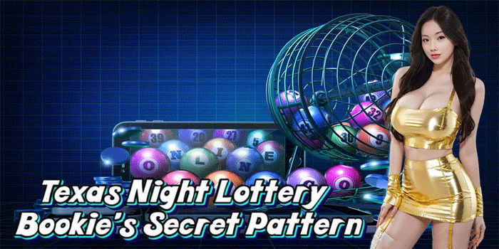 Texas Night Lottery Bookie's Secret Pattern