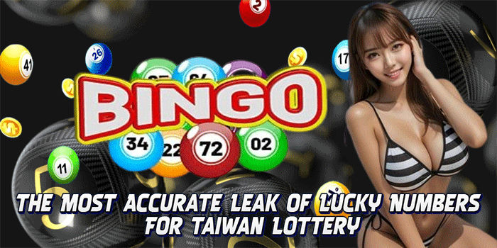 The Most Accurate Leak Of Lucky Numbers For Taiwan Lottery