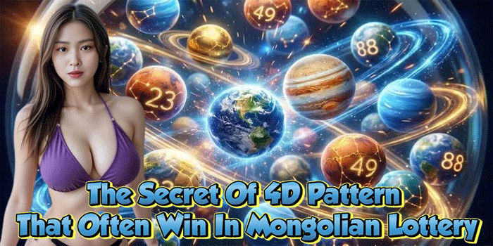 The Secret Of 4D Pattern That Often Win In Mongolian Lottery