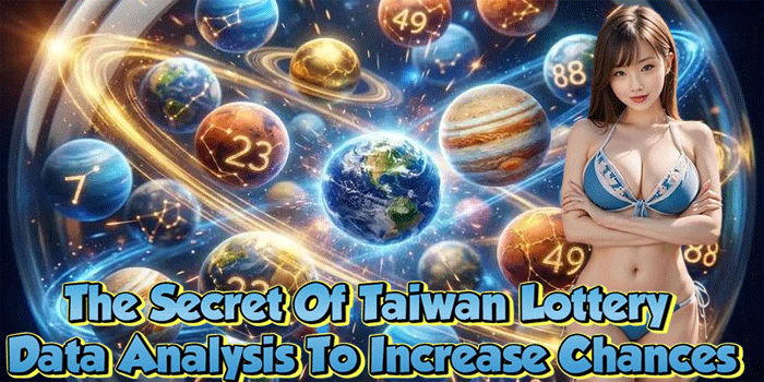 The Secret Of Taiwan Lottery Data Analysis To Increase Chances