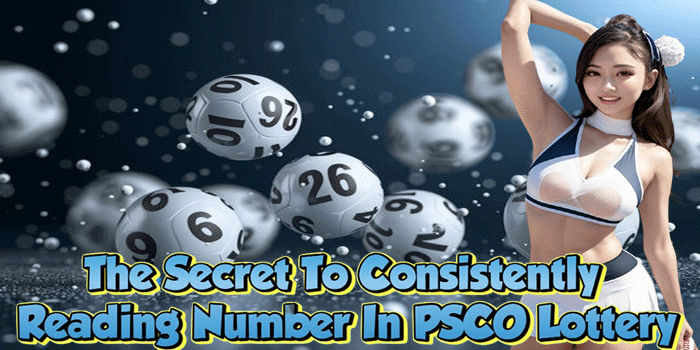 The Secret To Consistently Reading Number In PSCO Lottery