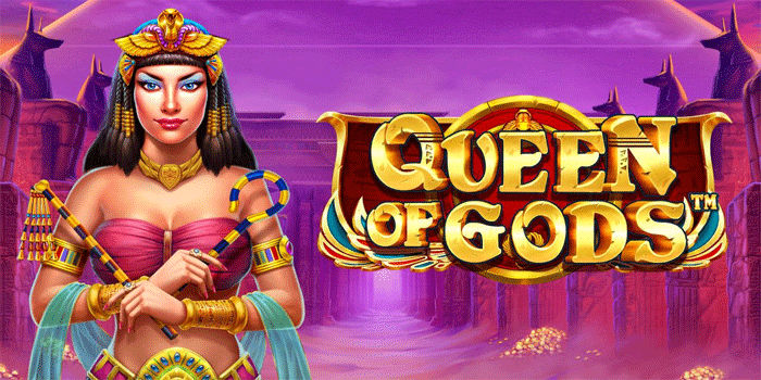 Tips Slot Queen Of Gods Untuk Pemula Agar Cepat Menang