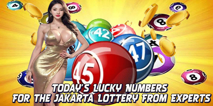 Today's Lucky Numbers For The Jakarta Lottery From Experts