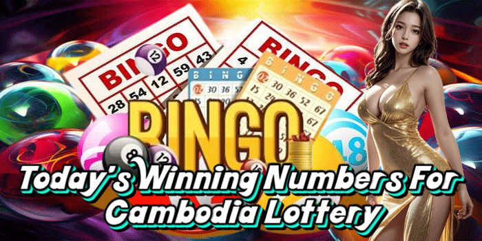 Today's Winning Numbers For Cambodia Lottery