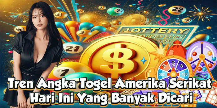Tren Angka Togel Amerika Serikat Hari Ini Yang Banyak Dicari