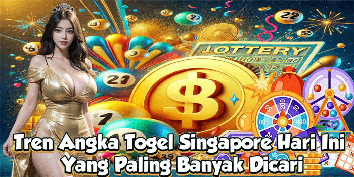 Tren Angka Togel Singapore Hari Ini Yang Paling Banyak Dicari