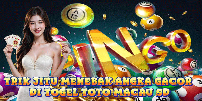 Trik Jitu Menebak Angka Gacor Di Togel Toto Macau 5D