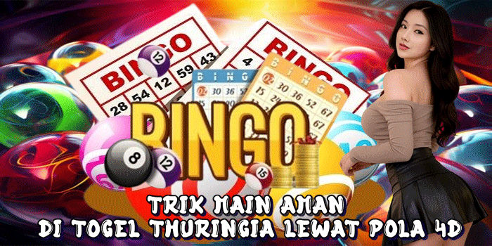 Trik Main Aman Di Togel Thuringia Lewat Pola 4D