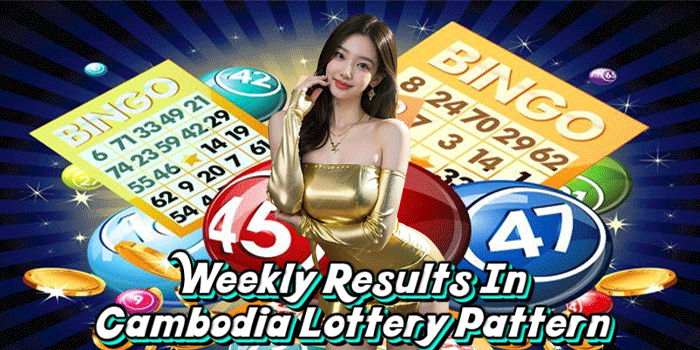 Weekly Results In Cambodia Lottery Pattern