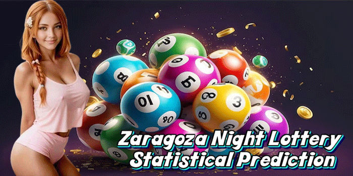 Zaragoza Night Lottery Statistical Prediction