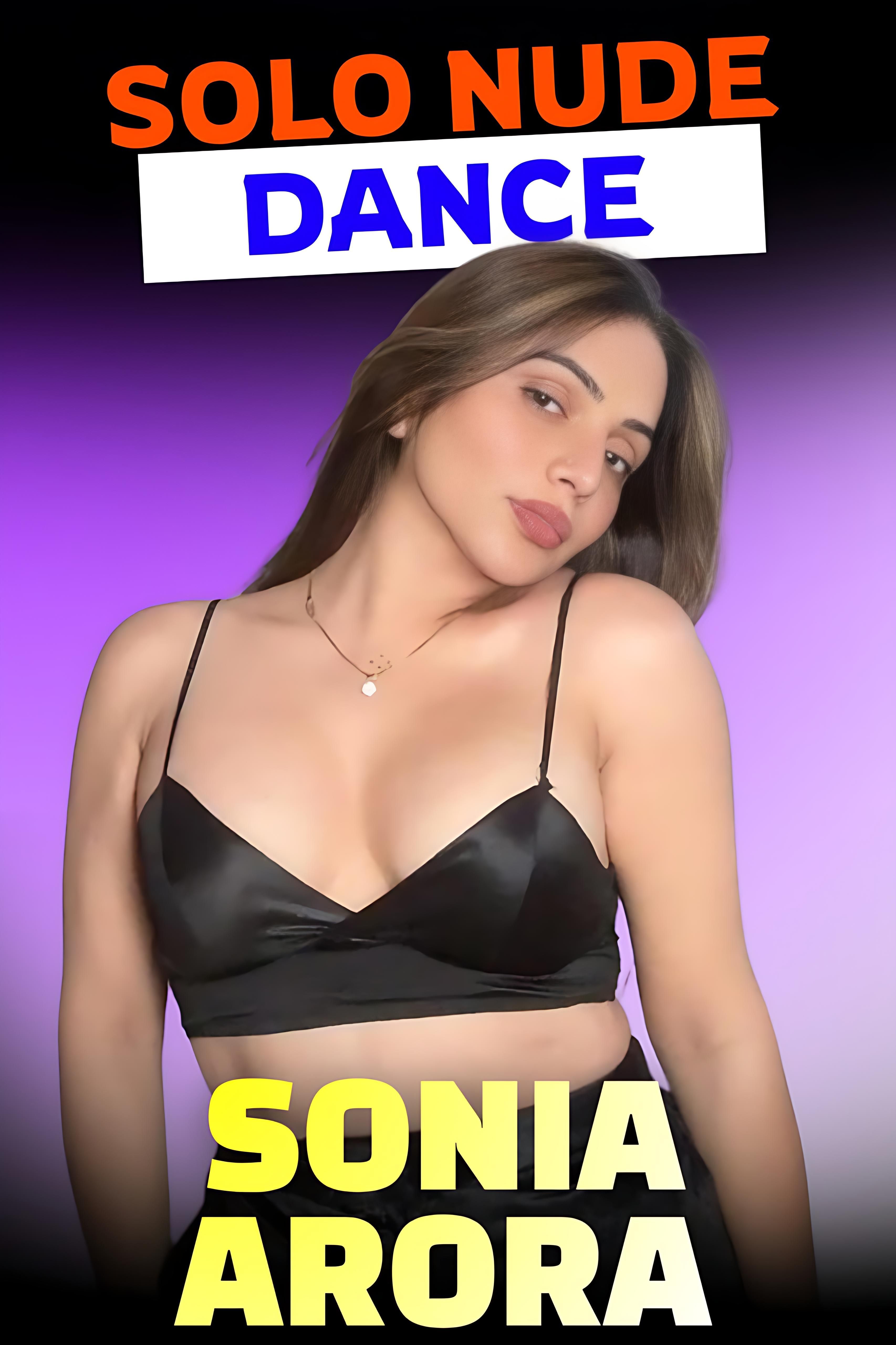 sonia arora full nude spreading pussy asshole live xxx dance