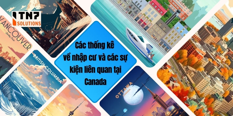 Các thống kê về nhập cư và các sự kiện liên quan tại Canada