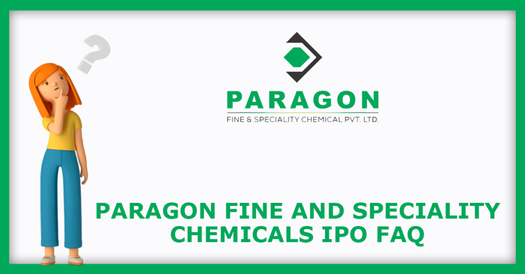 Paragon Fine and Speciality Chemicals IPO to open on October 26, price band set at Rs 95-100 apiece