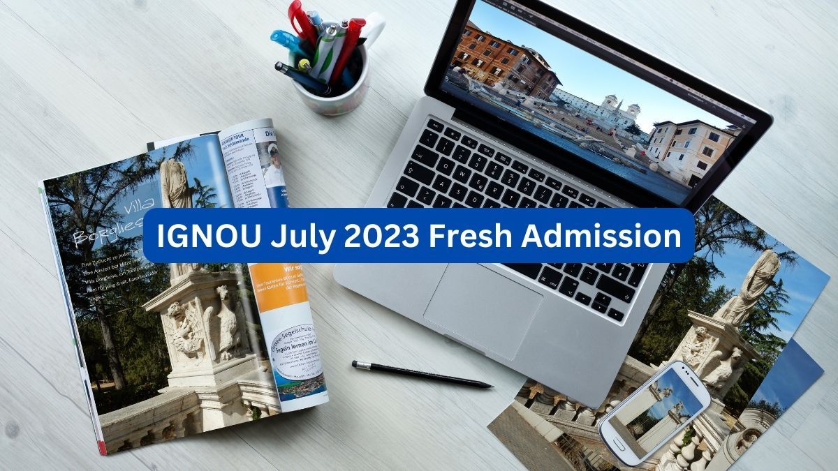 IGNOU Admission 2023 July Session: Last Date, Status, Courses, Updates