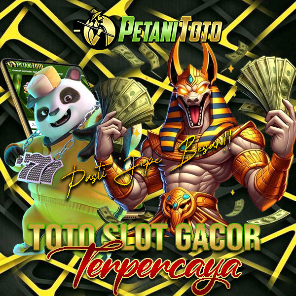 PETANITOTO # Login Toto Slot Gacor Terpercaya Pasti Jepe Besar