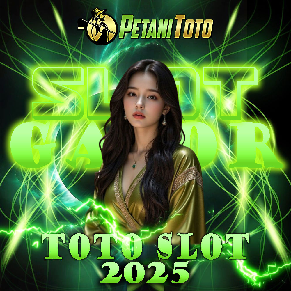 PETANITOTO | Situs Toto Slot No.1 dengan Slot Gacor Terpanas 2025