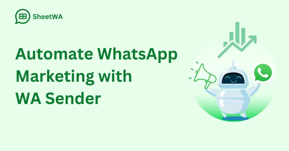 Automate WhatsApp Marketing with WA Sender | SheetWA