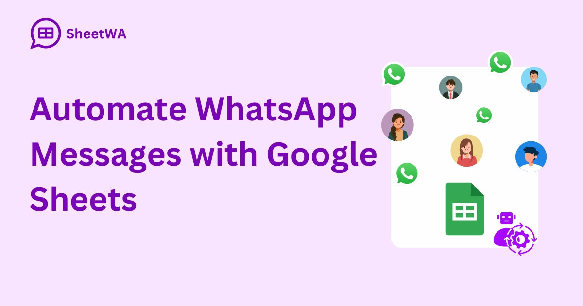 Automate WhatsApp Messages with Google Sheets | SheetWA