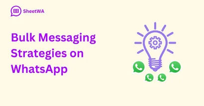 Bulk Messaging Strategies on WhatsApp | SheetWA