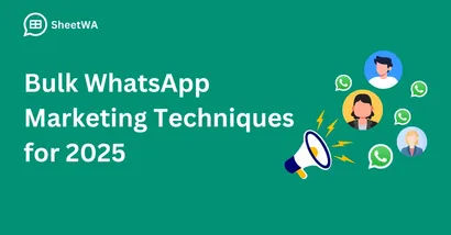 Bulk WhatsApp Marketing Techniques for 2025 | SheetWA