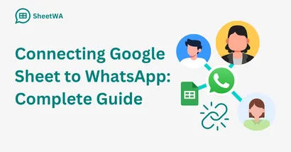 Connecting Google Sheet to WhatsApp. Complete Guide | SheetWA