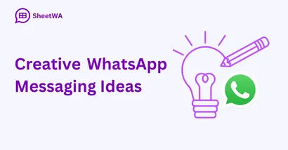 Creative WhatsApp Messaging Ideas | SheetWA