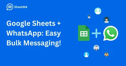 Google Sheets + WhatsApp. Easy Bulk Messaging | SheetWA