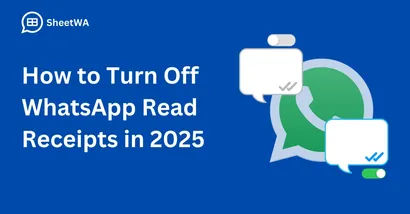 How to Turn Off WhatsApp Read Receipts by SheetWA