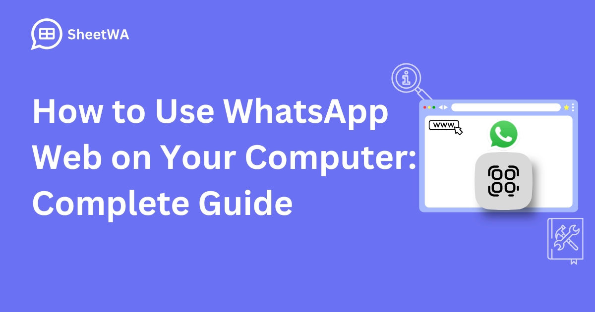 How to Use WhatsApp Web on Your Computer Complete Guide by SheetWA