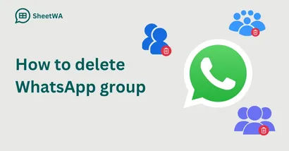 How to delete WhatsApp group with SheetWA 